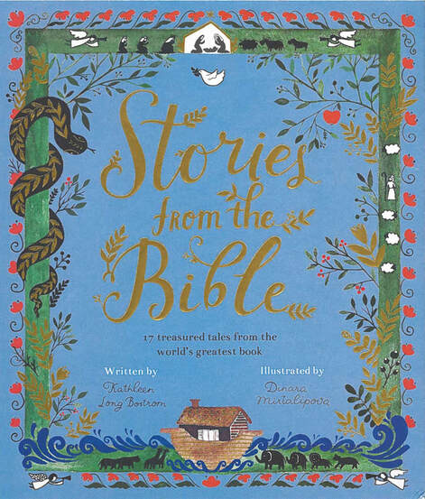Stories from the Bible, Bible stories for children, Child's Bible picture book, Kathleen Long Bostrom, Diana Mirtalipova