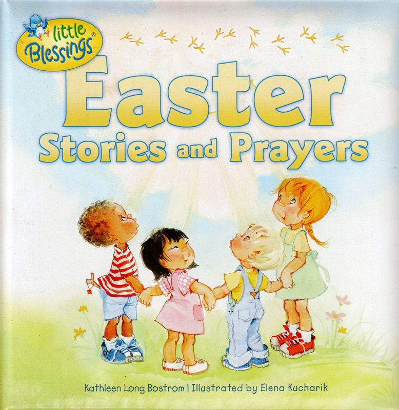 Children's Easter Book, Toddler Easter Book,  Easter Stories and Prayers, Kathleen Long Bostrom, Elena Kucharik