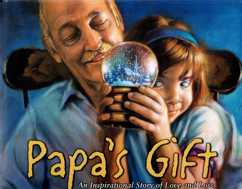 Papa's Gift, Children book about death of Granparent. Grandparent dying children's book, Kathleen Long Bostrom, Guy Portfirio