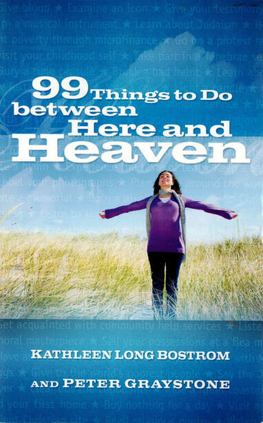 life choices, good life choices, life adventures, 99 things to do between Heaven and Heaven, Things to do in your life, Kathleen Long Bostrom, Peter Graystone