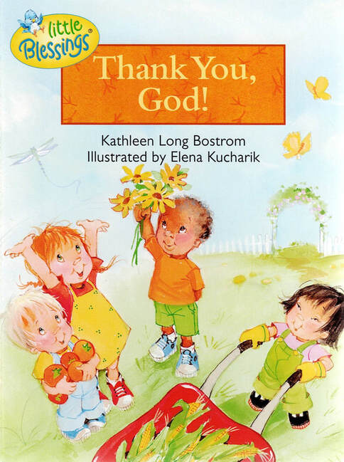 Thank you God, Children's Board Book, Christian Board Book, Gratitude book for children, Kathleen Long Bostrom, Elena Kucharik, Little Blessings