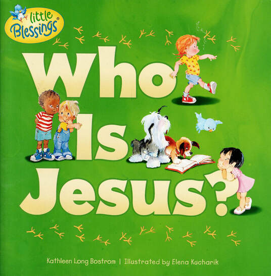 Christian Toddler book, Christian Preschool Book, Who Is Jesus? Book, Kathleen Long Bostrom, Elena Kucharik