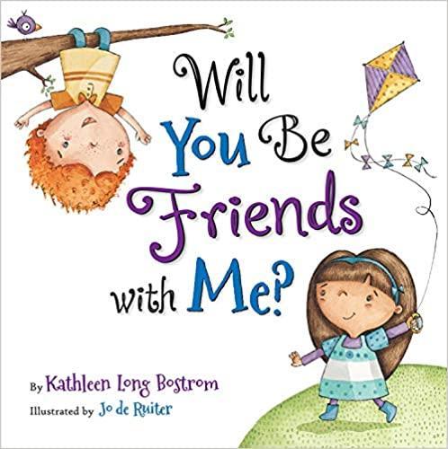 Will You Be Friends with Me? Kathleen Long Bostrom, Children's Board Book, Child's Book on friendship and acceptance, Jo De Ruiter